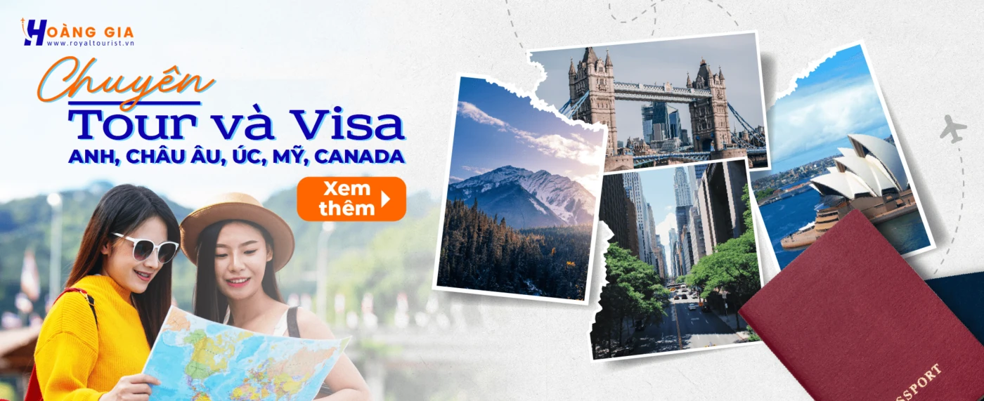 Royal Tourist giới thiệu tour và visa Anh, châu Âu, Úc, Mỹ và Canada